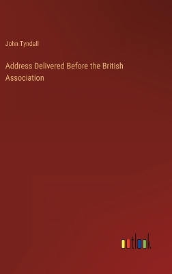 Book cover for Address Delivered Before the British Association