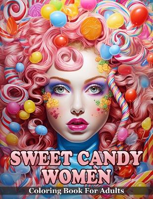 Book cover for Sweet Candy Women Coloring Book