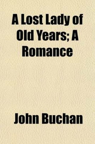 Cover of A Lost Lady of Old Years; A Romance