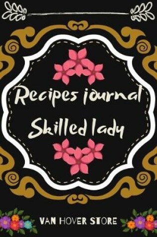 Cover of Recipes journal Skilled lady