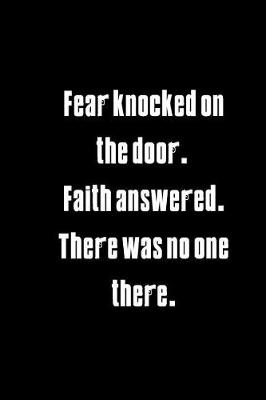 Book cover for Fear knocked on the door. Faith answered. There was no one there.