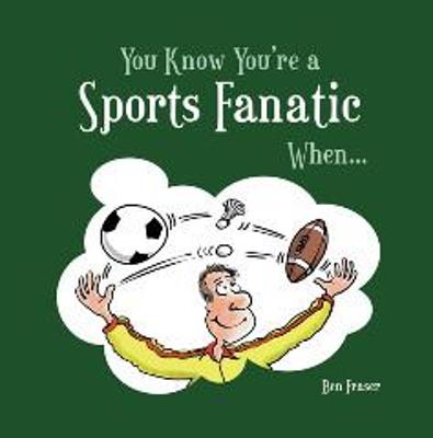 Cover of You Know You're a Sports Fanatic When...