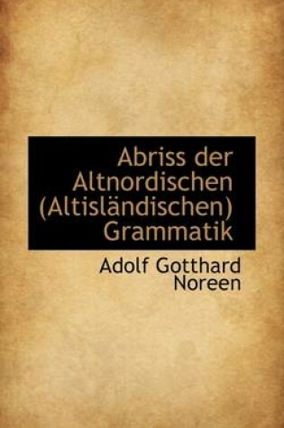 Cover of Abriss Der Altnordischen (Altislandischen) Grammatik