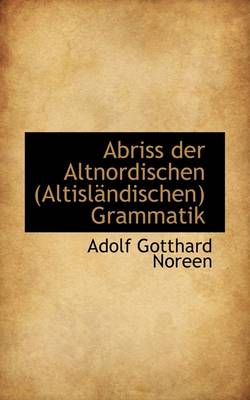 Book cover for Abriss Der Altnordischen (Altislandischen) Grammatik