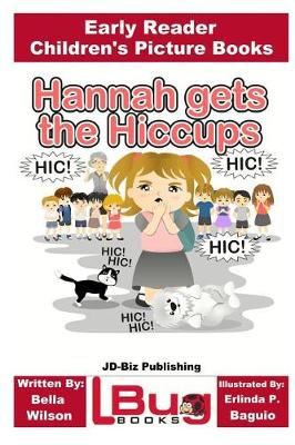 Book cover for Hannah gets the Hiccups - Early Reader - Children's Picture Books