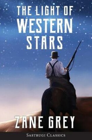 Cover of The Light of Western Stars (ANNOTATED)