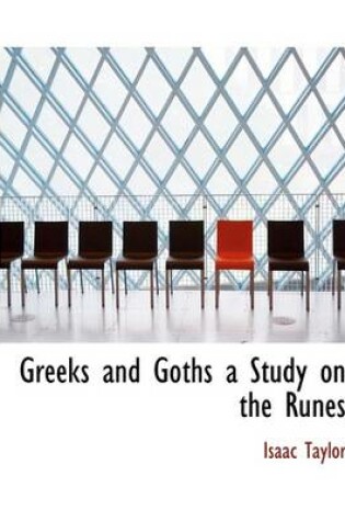 Cover of Greeks and Goths a Study on the Runes