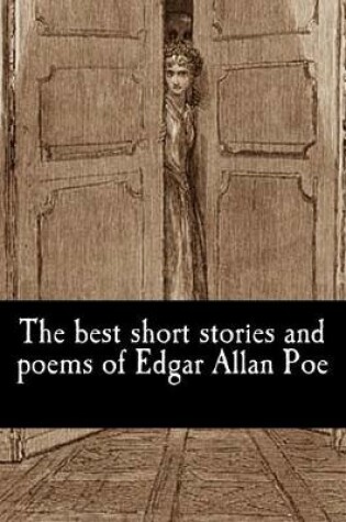 Cover of The best short stories and poems of Edgar Allan Poe