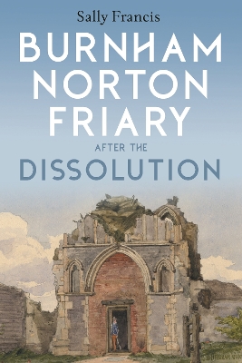Book cover for Burnham Norton Friary after the Dissolution