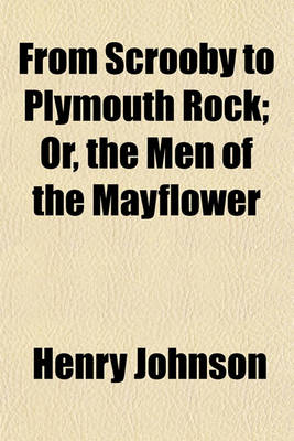 Book cover for From Scrooby to Plymouth Rock; Or, the Men of the Mayflower