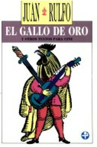 Cover of El Gallo de Oro y Otros Textos Para Cine