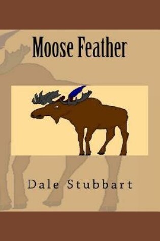 Cover of Moose Feather