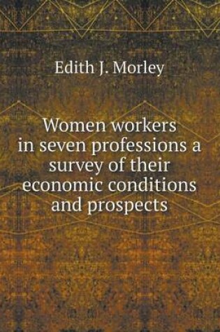 Cover of Women workers in seven professions a survey of their economic conditions and prospects
