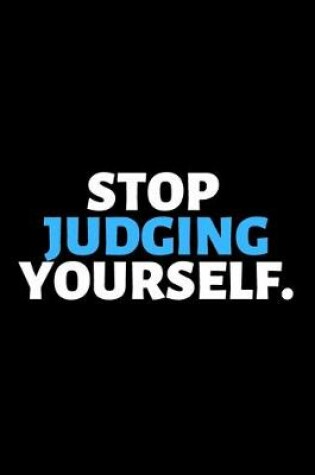 Cover of Stop Judging Yourself