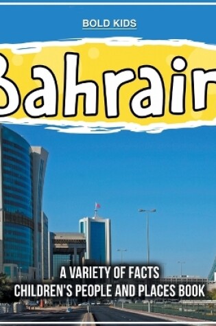 Cover of Bahrain A Middle-Eastern Country Children's People And Places Book