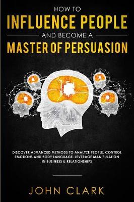 Book cover for How to Influence People and Become A Master of Persuasion