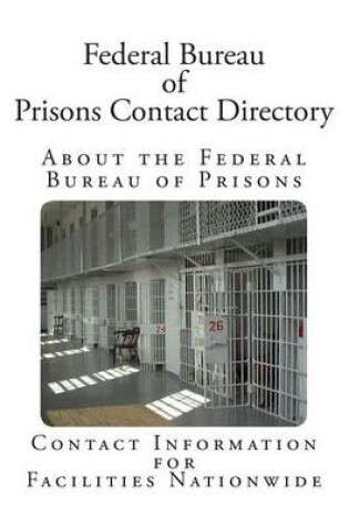 Cover of Federal Bureau of Prisons Contact Directory