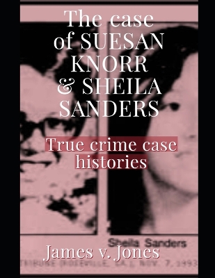 Book cover for The case of SUESAN KNORR & SHEILA SANDERS