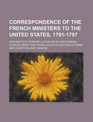 Book cover for Correspondence of the French Ministers to the United States, 1791-1797