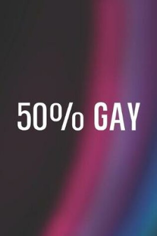Cover of 50% Gay