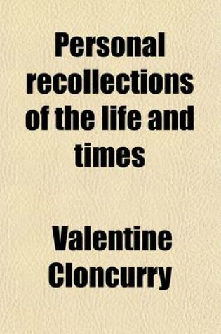 Cover of Personal Recollections of the Life and Times; With Extracts from the Correspondence of Valentine Lord Cloncurry