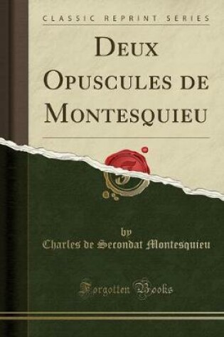 Cover of Deux Opuscules de Montesquieu (Classic Reprint)