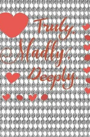 Cover of Truly. Madly, Deeply