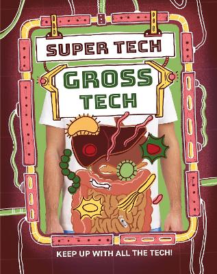 Cover of Super Tech: Gross Tech