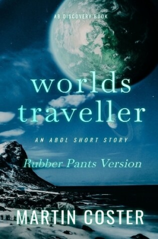 Cover of Worlds Traveller (Rubber Pants Version)