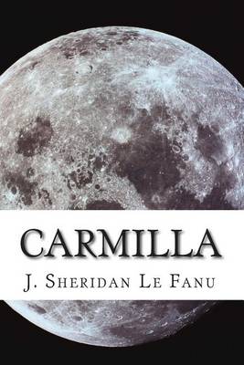 Carmilla by J Sheridan Le Fanu