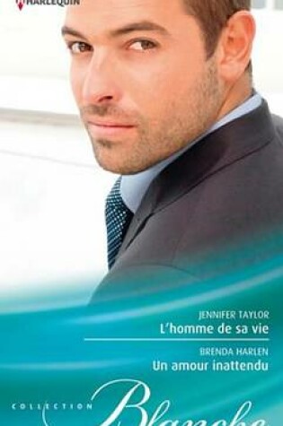 Cover of L'Homme de Sa Vie - Un Amour Inattendu