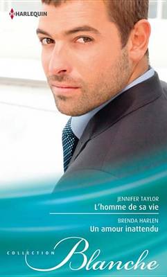 Cover of L'Homme de Sa Vie - Un Amour Inattendu