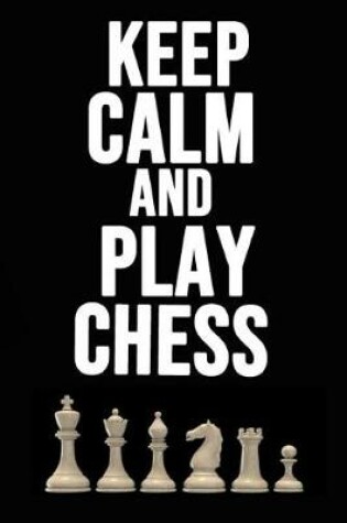 Cover of Keep Calm And Play Chess