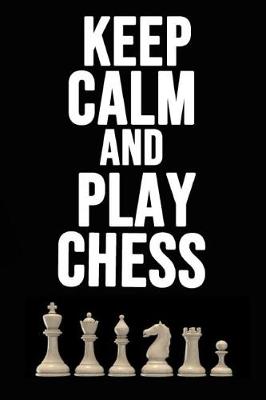 Book cover for Keep Calm And Play Chess