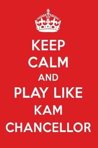 Cover of Keep Calm and Play Like Kam Chancellor