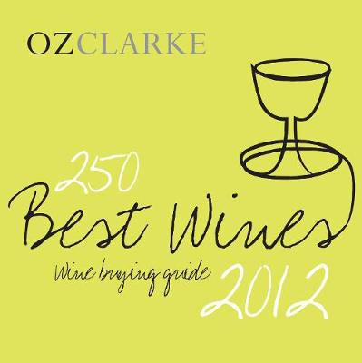 Book cover for Oz Clarke 250 Best Wines 2012