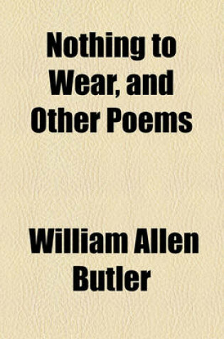 Cover of Nothing to Wear, and Other Poems