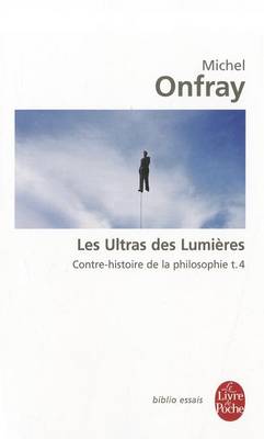 Book cover for Les Ultras Des Lumieres/Contre Histoire De La Philosophie 4