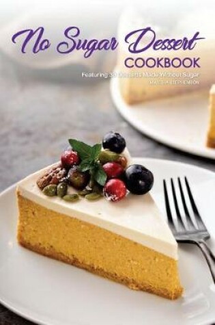 Cover of No Sugar Dessert Cookbook