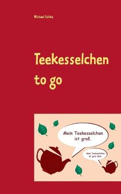 Book cover for Teekesselchen to go