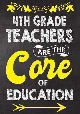 Book cover for 4th Grade Teachers Are The Core Of Education