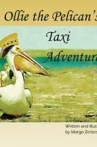 Cover of Ollie the Pelican's Taxi Adventures