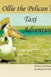 Book cover for Ollie the Pelican's Taxi Adventures