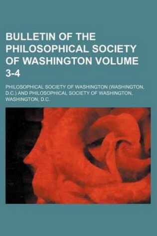 Cover of Bulletin of the Philosophical Society of Washington Volume 3-4