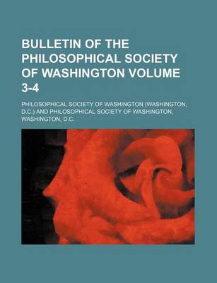 Book cover for Bulletin of the Philosophical Society of Washington Volume 3-4
