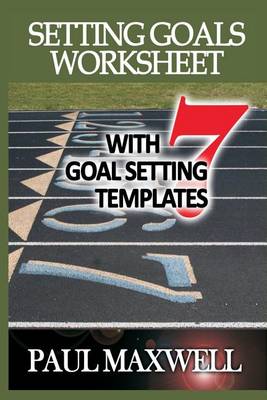 Book cover for Setting Goals Worksheet with 7 Goal Setting Templates!