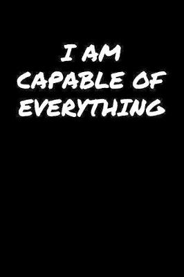 Book cover for I Am Capable Of Everything