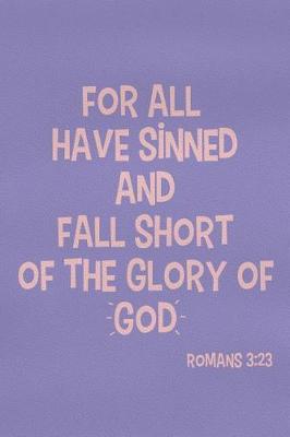 Book cover for For All Have Sinned and Fall Short of the Glory of God - Romans 3