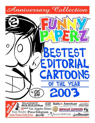 Book cover for FUNNY PAPERZ #2 - Bestest Editorial Cartoons of the Year - 2003