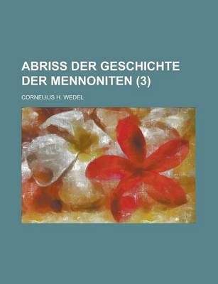 Book cover for Abriss Der Geschichte Der Mennoniten (3)